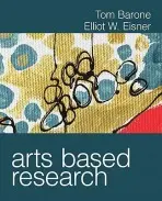 Arts Based Research - Barone, Tom a Eisner, Elliot W.