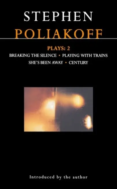 Poliakoff Plays: 2 - Poliakoff, Stephen (Playwright, screenwriter and director, UK)