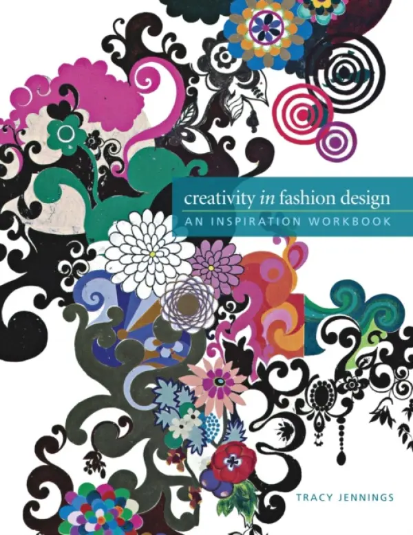 Creativity in Fashion Design - Jennings, Tracy (Dominican University, USA)