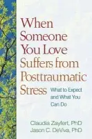 When Someone You Love Suffers from Posttraumatic Stress - Zayfert, Claudia (EverMind, United States) a DeViva, Jason C. (Yale School of Medicine , United States)