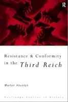 Resistance and Conformity in the Third Reich - Housden, Martyn