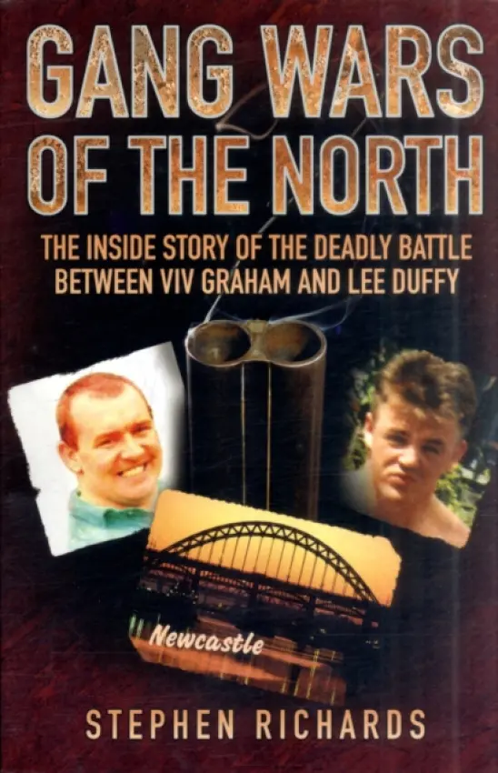 Gang Wars of the North - The Inside Story of the Deadly Battle Between Viv Graham and Lee Duffy - Richards, Stephen