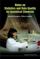 Notes On Statistics And Data Quality For Analytical Chemists - Thompson, Michael (Birkbeck, Univ Of London, Uk) a Lowthian, Philip James (Office For National Statistics, Uk)