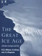 Great Ice Age - Chapman, J.A. a Drury, S.A. all at The Open University a Wilson, R.C.L.