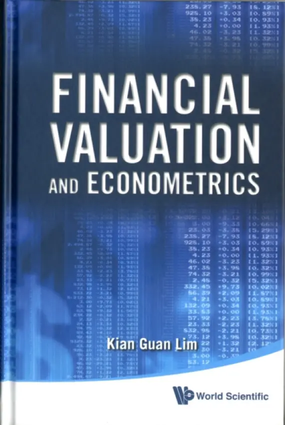 Financial Valuation And Econometrics - Lim, Kian Guan (S'pore Management Univ, S'pore)