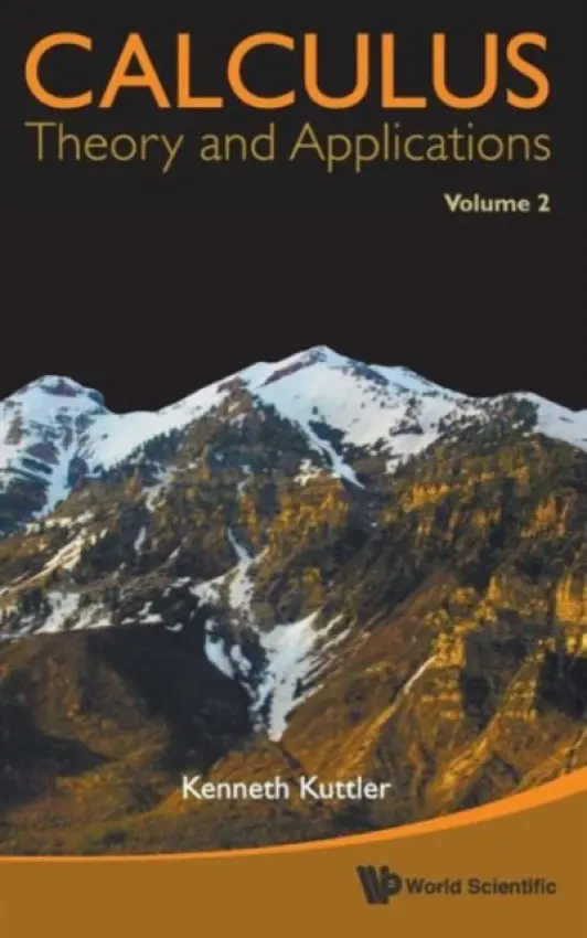 Calculus: Theory And Applications, Volume 2 - Kuttler, Kenneth (Brigham Young Univ, Usa)