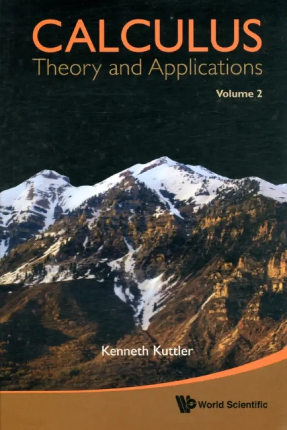 Calculus: Theory And Applications, Volume 2 - Kuttler, Kenneth (Brigham Young Univ, Usa)