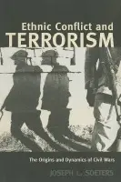 Ethnic Conflict and Terrorism - Soeters, Joseph L. (Royal Netherlands Military Academy and Tilburg University, Netherlands)