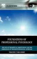 Foundations of Professional Psychology - Melchert, Timothy P. (Department of Counselor Education and Counseling Psychology, Marquette University, Milwaukee, WI, USA)