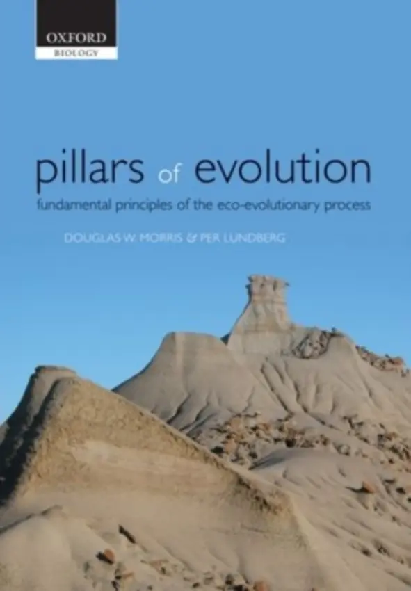 Pillars of Evolution - Morris, Douglas W. (Department of Biology, Lakehead University, Canada) a Lundberg, Per (Department of Biology, Lund University, Sweden)