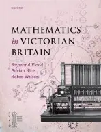 Mathematics in Victorian Britain - Foreword by Dr Adam Hart-Davis, Writer, photographer and broadcaster