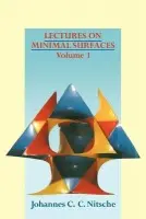 Lectures on Minimal Surfaces: Volume 1, Introduction, Fundamentals, Geometry and Basic Boundary Value Problems - Nitsche, Johannes C. C. (University of Minnesota, Minneapolis)