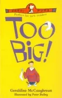 Too Big! - McCaughrean, Geraldine