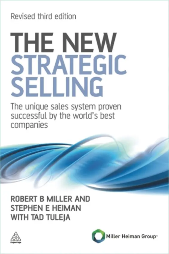 New Strategic Selling - Miller, Robert B a Heiman, Stephen E a Tuleja, Tad