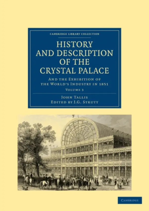 History and Description of the Crystal Palace - Tallis, John