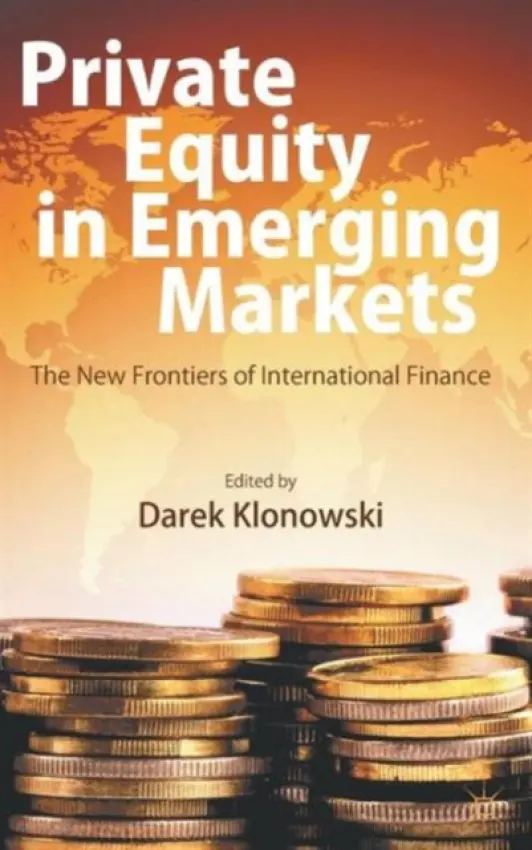 Private Equity in Emerging Markets - Klonowski, D.