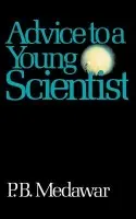 Advice To A Young Scientist - Medawar, P. B.