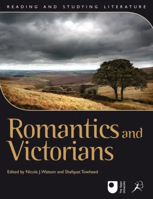 Romantics and Victorians - Watson, Nicola J. (Senior Lecturer, Open University, Milton Keynes) a Towheed, Shafquat (Lecturer, Open University)