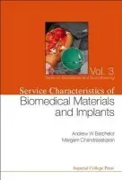 Service Characteristics Of Biomedical Materials And Implants - Batchelor, Andrew William (Aramco, Saudi Arabia) a Chandrasekaran, Margam (Bio-scaffold Int'l Pte Ltd, S'pore) a Batchelor, J R (Imperial College, Uk)