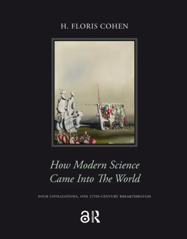 How Modern Science Came into the World - Cohen, Floris