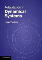 Adaptation in Dynamical Systems - Tyukin, Ivan (University of Leicester)