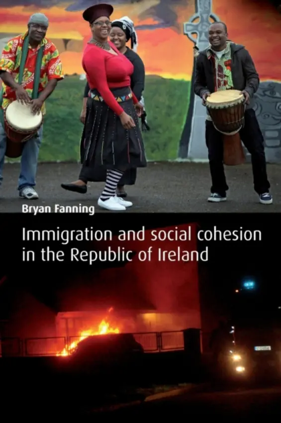 Immigration and Social Cohesion in the Republic of Ireland - Fanning, Bryan