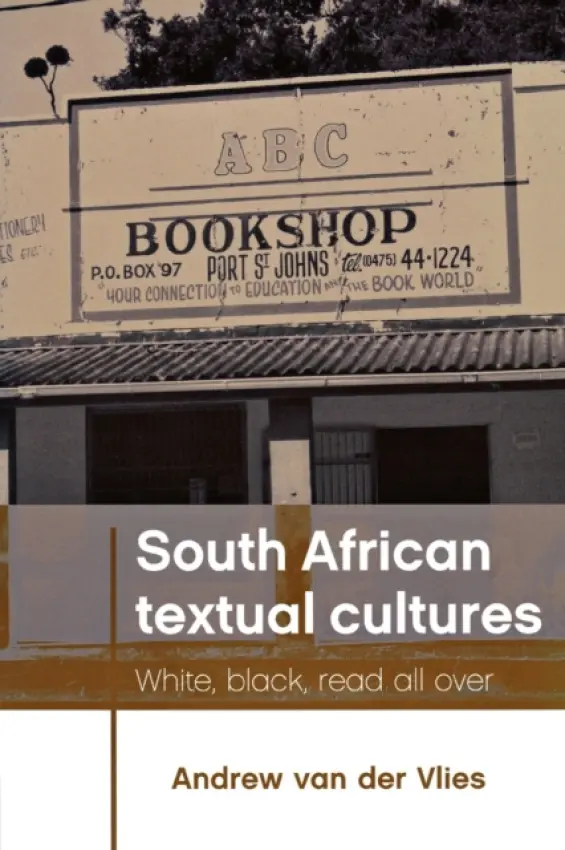 South African Textual Cultures - Van der Vlies, Andrew