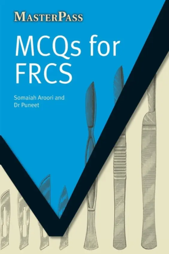 MCQs for FRCS - Aroori, Somaiah a Puneet, .