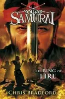 Ring of Fire (Young Samurai, Book 6) - Bradford, Chris
