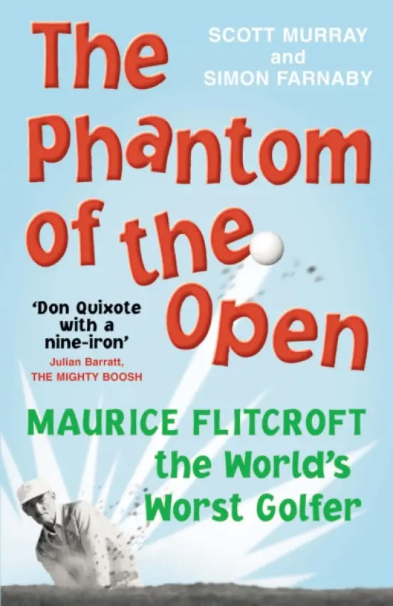 Phantom of the Open - Murray, Scott a Farnaby, Simon a Farnaby, Simon