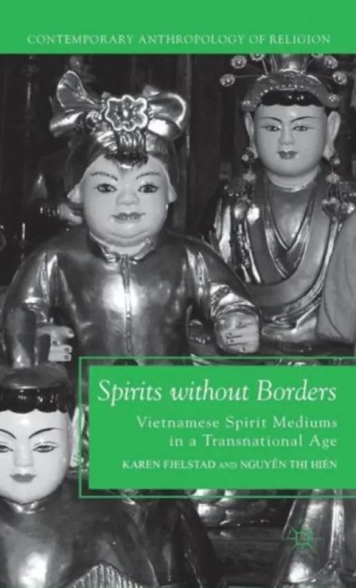Spirits without Borders - Fjelstad, K. a Hien, N.