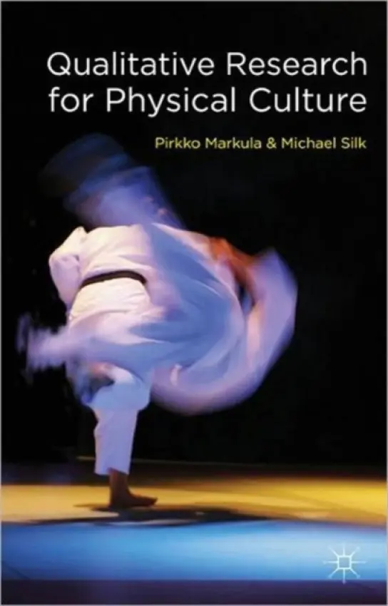 Qualitative Research for Physical Culture - Markula, P. a Silk, M.