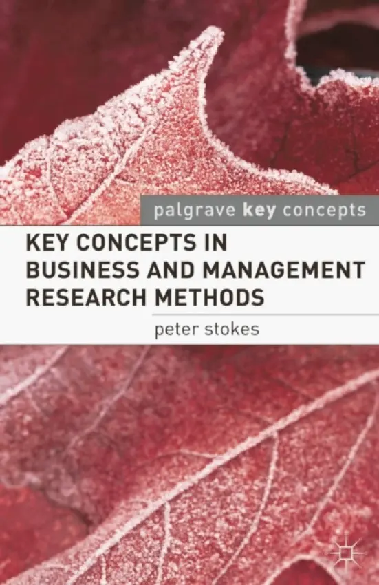 Key Concepts in Business and Management Research Methods - Stokes, Peter (University of Chester, Chester)