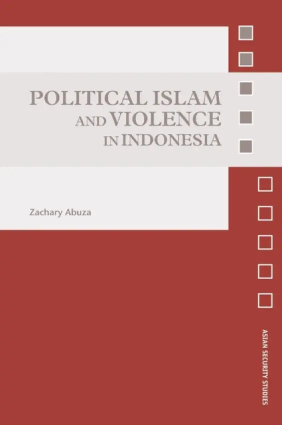 Political Islam and Violence in Indonesia - Abuza, Zachary (Simmons College, Boston, USA)