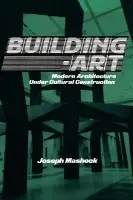 Building-Art - Masheck, Joseph (Hofstra University, New York)