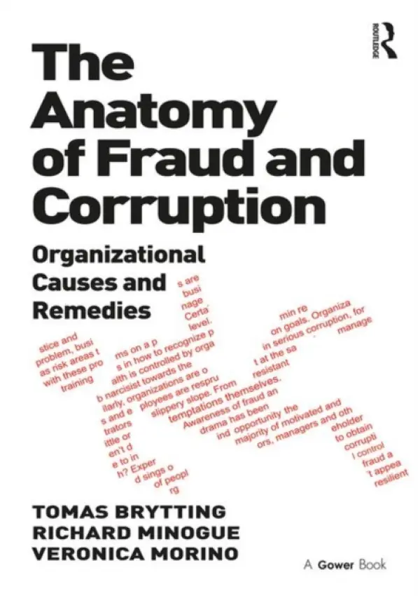Anatomy of Fraud and Corruption - Brytting, Tomas a Minogue, Richard a Morino, Veronica