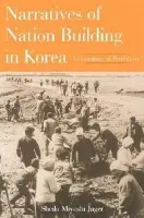 Narratives of Nation-Building in Korea - Jager, Sheila Miyoshi
