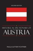 Historical Dictionary of Austria - Fichtner, Paula Sutter