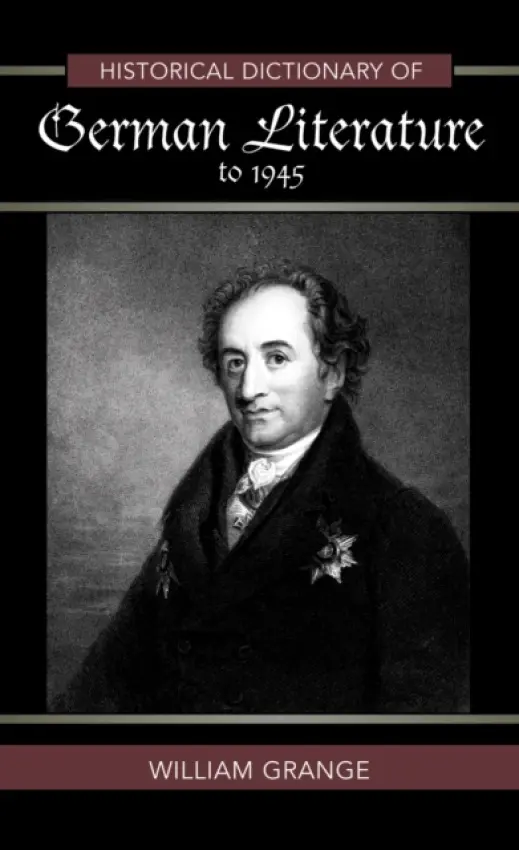 Historical Dictionary of German Literature to 1945 - Grange, William