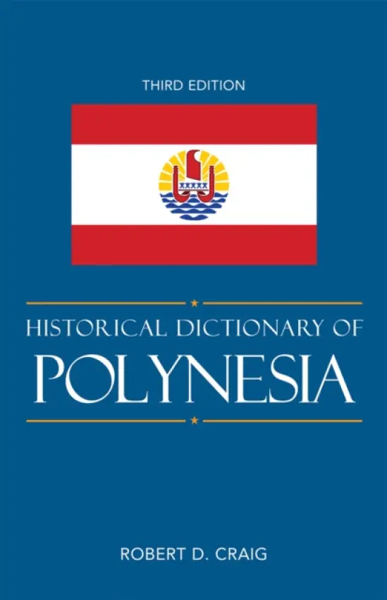 Historical Dictionary of Polynesia - Craig, Robert D.