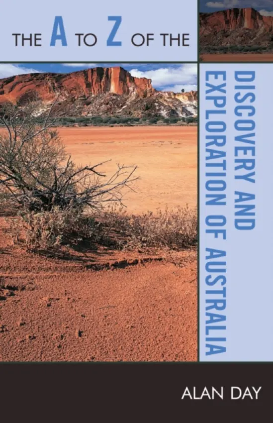 A to Z of the Discovery and Exploration of Australia - Day, Alan