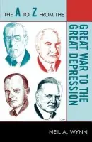 A to Z from the Great War to the Great Depression - Wynn, Neil A.