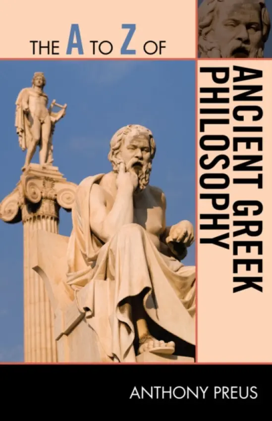 A to Z of Ancient Greek Philosophy - Preus, Anthony