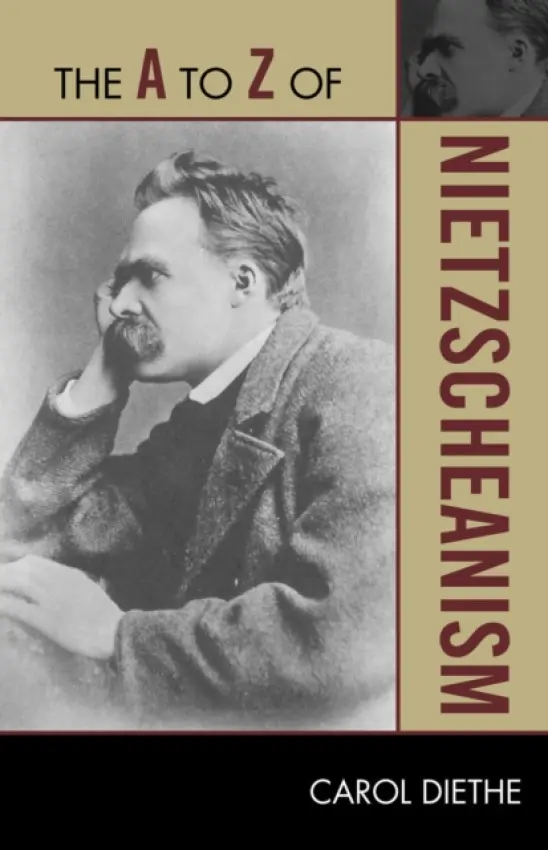 A to Z of Nietzscheanism - Diethe, Carol