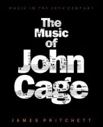 Music of John Cage - Pritchett, James