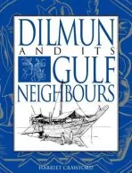 Dilmun and its Gulf Neighbours - Crawford, Harriet E. W. (University College London)
