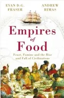 Empires of Food - Rimas, Andrew a D. G. Fraser, Evan