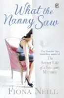 What the Nanny Saw - Neill, Fiona