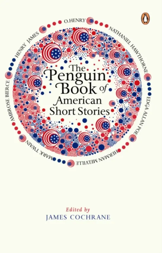 Penguin Book of American Short Stories - Cochrane, James
