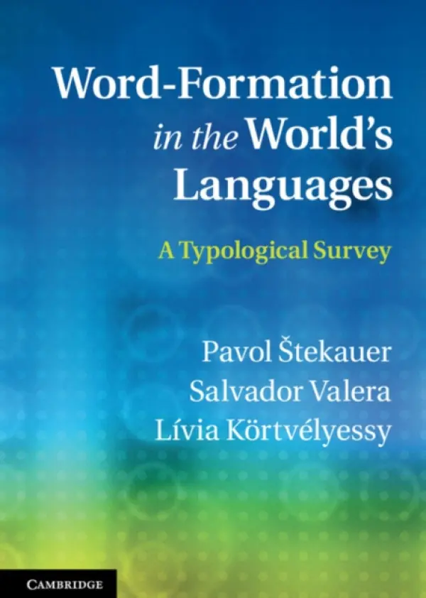 Word-Formation in the World's Languages - Stekauer, Pavol a Valera, Salvador a Kortvelyessy, Livia